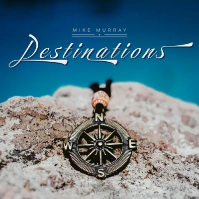 Mike Murray - Destinations (2022)