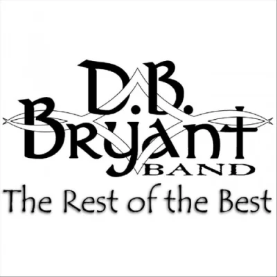 D.B. Bryant Band - The Rest of the Best (2022)