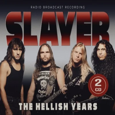 Slayer - The Hellish Years (Radio Broadcast Recordings) (2022)