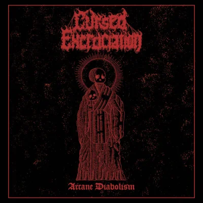 Cursed Excruciation - Arcane Diabolism (2023)