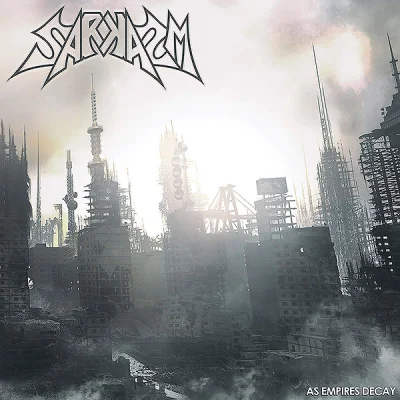 Sarkasm - As Empires Decay (2023)