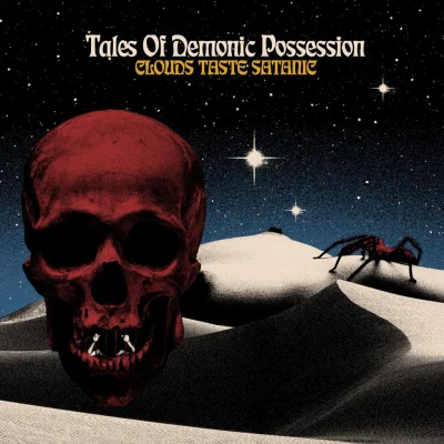 Clouds Taste Satanic - Tales of Demonic Possession (2023)