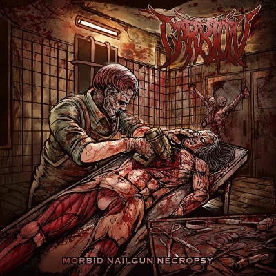 Carrion - Morbid Nailgun Necropsy (2023)