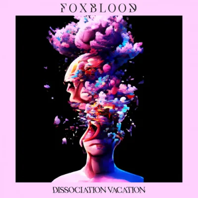 Foxblood - Dissociation Vacation (2022)