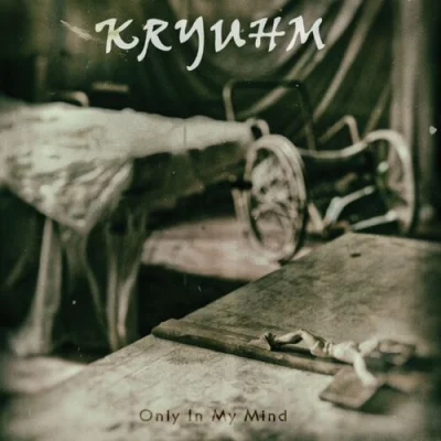 Kryuhm - Only In My Mind (2022)