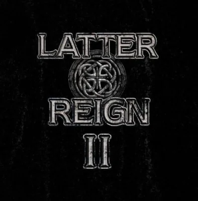 Latter Reign - II (2022)