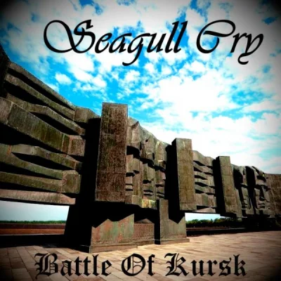 Seagull Cry - Battle Of Kursk (2022)