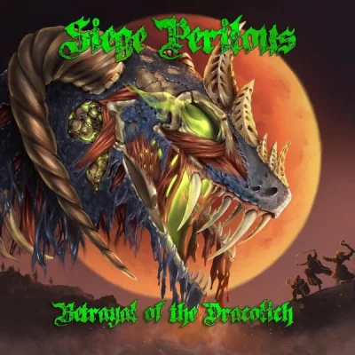 Siege Perilous - Betrayal Of The Dracolich (2022)