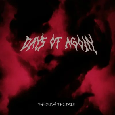 Days of Agony - Through the Pain (2022)