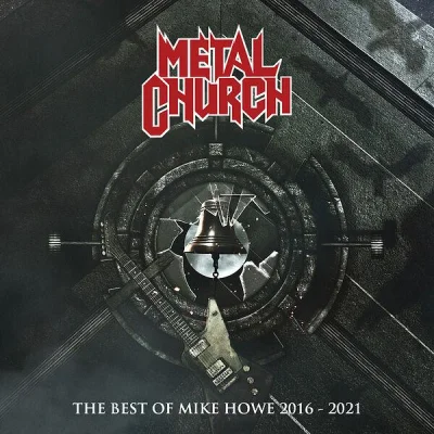 Metal Church - The Best of Mike Howe 2016-2021 (2022)