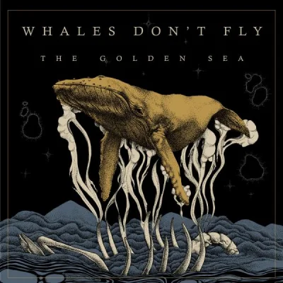 Whales Don't Fly - The Golden Sea (2022)