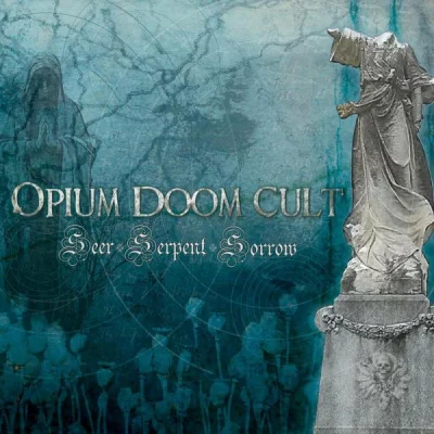 Opium Doom Cult - Seer - Serpent - Sorrow (2022)