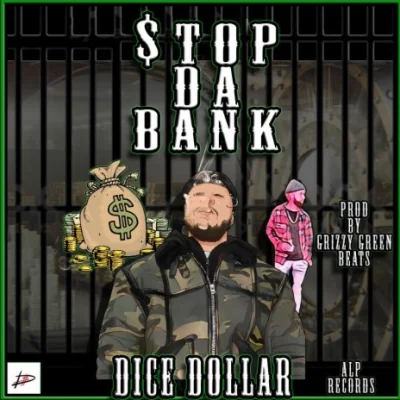 Dice Dollar - Stop Da Bank (2022)