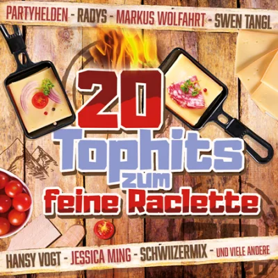 20 Tophits zum feine Raclette (2022)