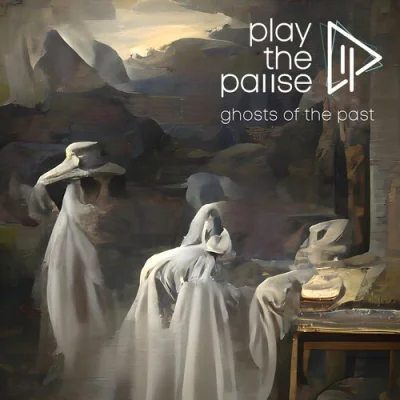 Play The Pause - Ghosts Of The Past (2022)