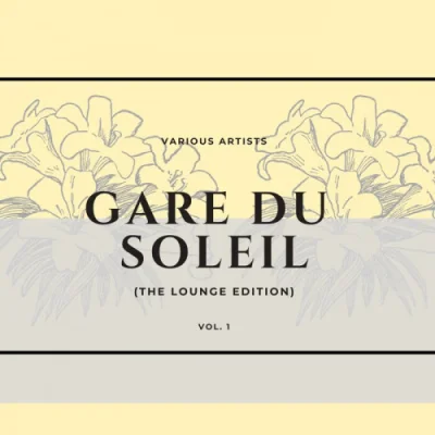 Gare Du Soleil (The Lounge Edition), Vol. 1 (2022)