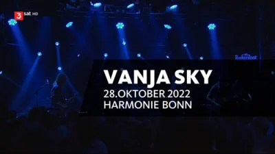 Vanja Sky - Rockpalast • Crossroads Festival (2022)