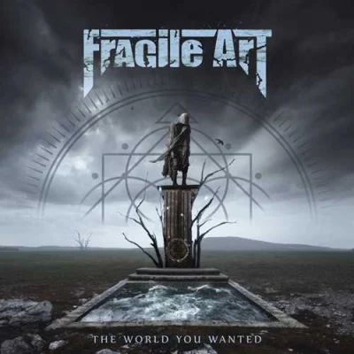 FRAGILE ART - The World You Wanted (2022)