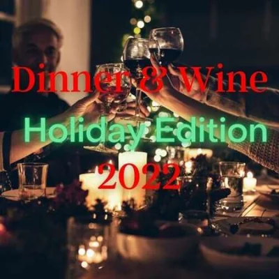 Dinner & Wine Holiday Edition 2022 (2022)