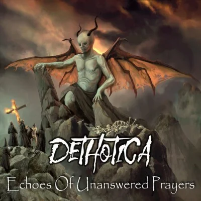 Dethotica - Echoes Of Unanswered Prayers (2022)