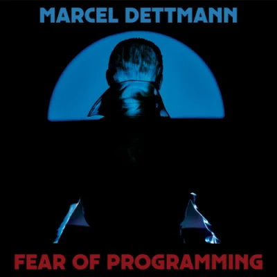 Marcel Dettmann - Fear Of Programming (2022)