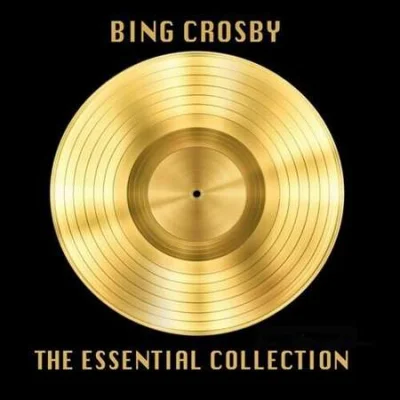 Bing Crosby - The Essential Colleciton (2022)