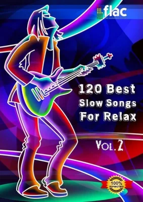 120 Best Slow Songs For Relax (Vol. 2) (2022)