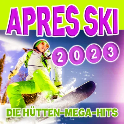 Apres Ski 2023 - Die Hutten-Mega-Hits (2022)