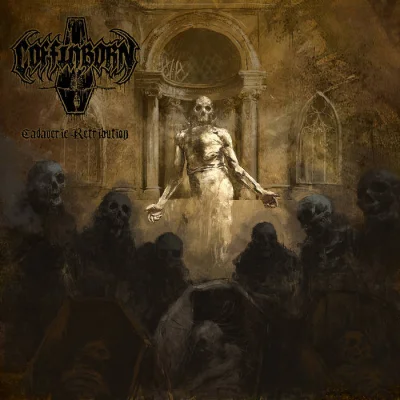 Coffinborn - Cadaveric Retribution (2023)