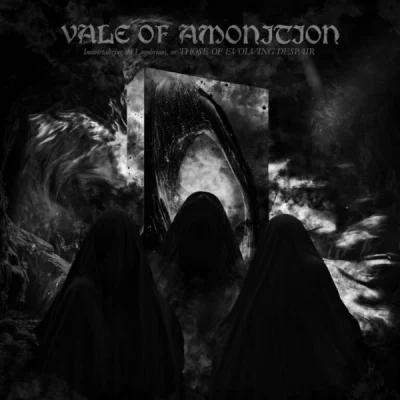 Vale Of Amonition - Immortalizing the Lugubrious, or Those Of Evolving Despair (2023)