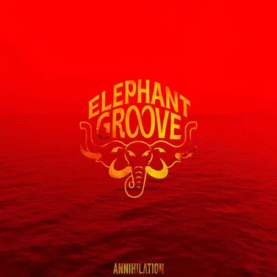 Elephant Groove - Annihilation (2023)