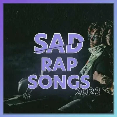 Sad Rap Songs 2023 (2023)