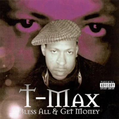 T-Max - Bless All & Get Money (2023)