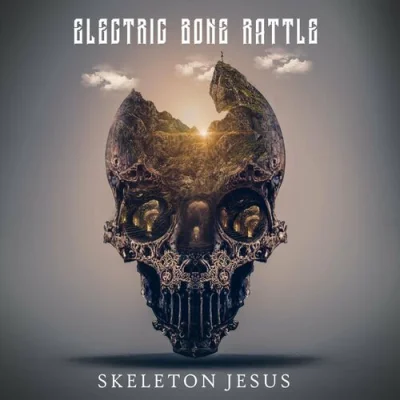 Electric Bone Rattle - Skeleton Jesus (2023)