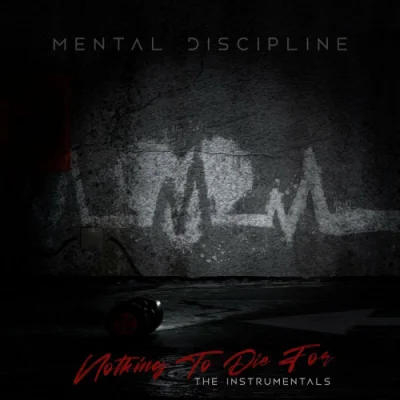 Mental Discipline - Nothing to Die For (The Instrumentals) (2023)