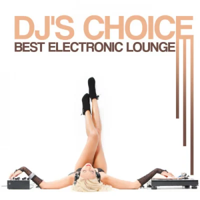 DJ's Choice: Best Electronic Lounge (2023)