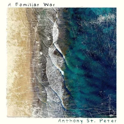 Anthony St. Peter - A Familiar War (2023)