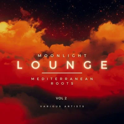 Moonlight Lounge [Mediterranean Roots], Vol. 2 (2022)