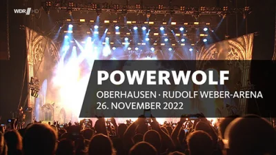 Powerwolf - Rockpalast • Live Rudolf Weber-Arena (2022)