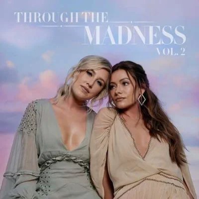 Maddie & Tae - Through The Madness Vol. 2 (2022)