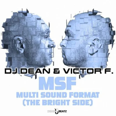 DJ Dean & Victor F. - MSF-Multi Sound Format (The Bright Side) (2023)