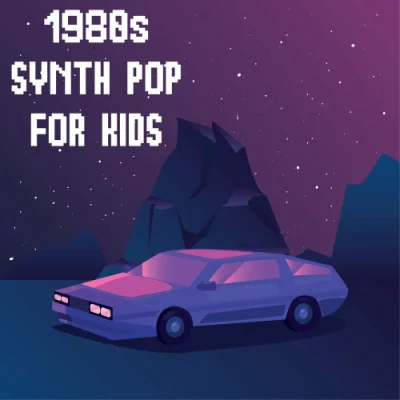 1980s Synth Pop For Kids (2023)