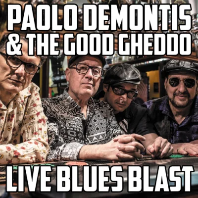 Paolo Demontis & The Good Gheddo - Live Blues Blast (2022)