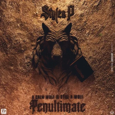 Styles P - Penultimate: A Calm Wolf Is Still A Wolf (2023)