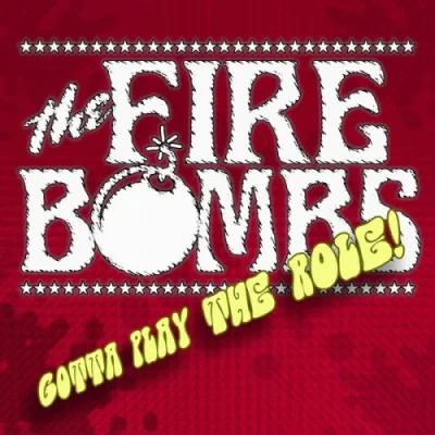 The Firebombs - Gotta Play The Role! (2022)