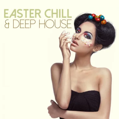 Easter Chill & Deep House (2023)