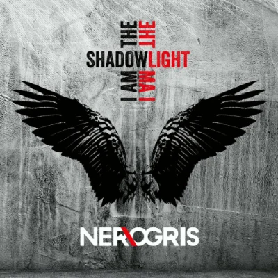 NER\OGRIS - I Am The Shadow - I Am The Light (2023)