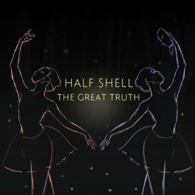 Half Shell - The Great Truth (2023)