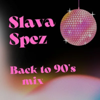 SlavaSpez - Back to 90`s mix (2022)