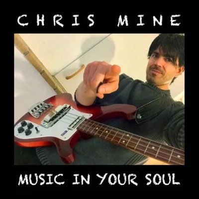 Chris Mine - Music In Your Soul (2023)